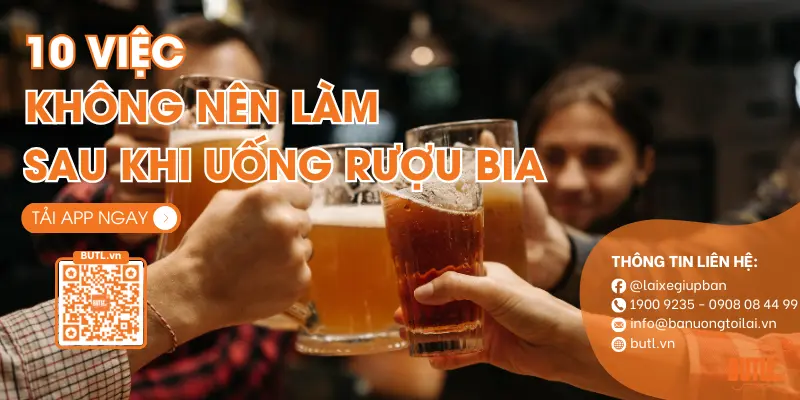 Những điều không nên làm sau khi say rượu