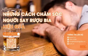 Hướng dẫn cách chăm sóc người sa rượu bia