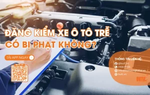 Đăng kiểm xe ô tô trễ có bị phạt không