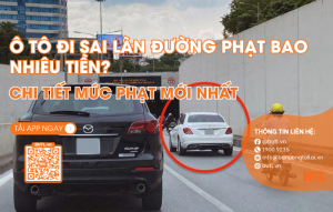 Ô tô đi sai làn đường phạt bao nhiêu tiền