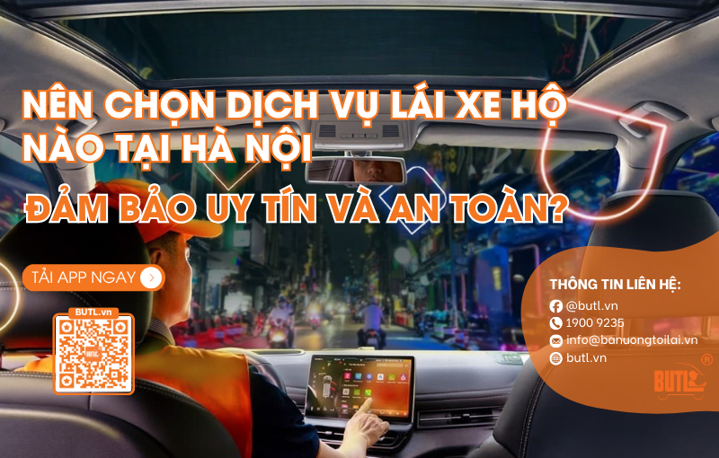 Nên chọn dịch vụ lái xe hộ nào tại Hà Nội đảm bảo uy tín và an toàn