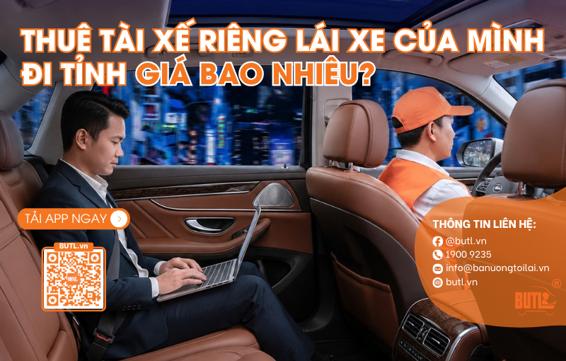 Thuê Tài Xế Riêng Lái Xe Của Mình Đi Tỉnh, Giá Bao Nhiêu?